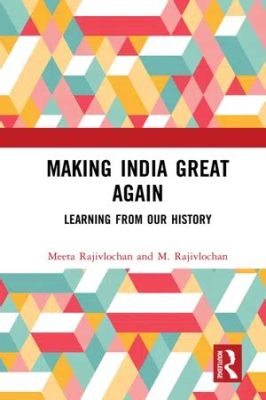  Making India Great Again: How India Can Become the World's Leading Power: Politiikan ja Visioiden Maailma