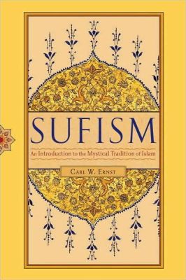  Sufism: A Beginner's Guide, Into the Heart of Mystical Islam