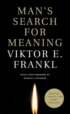  Viktor Frankl: A Man's Search for Meaning - a profound exploration of resilience and the human spirit's yearning for purpose