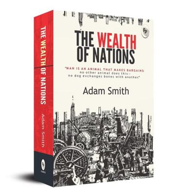  Wealth of Nations: A Journey Through Economic Principles and Societal Evolution